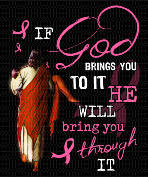 If God Brings You To It He Will Bring You Through Sublimation Designs Png
